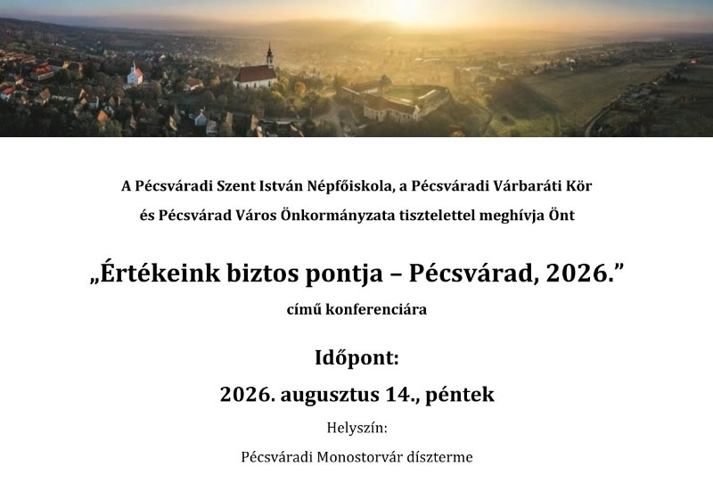 Meghívó történelmi, helytörténeti konferenciára - Pécsvárad, 2026.08.14.