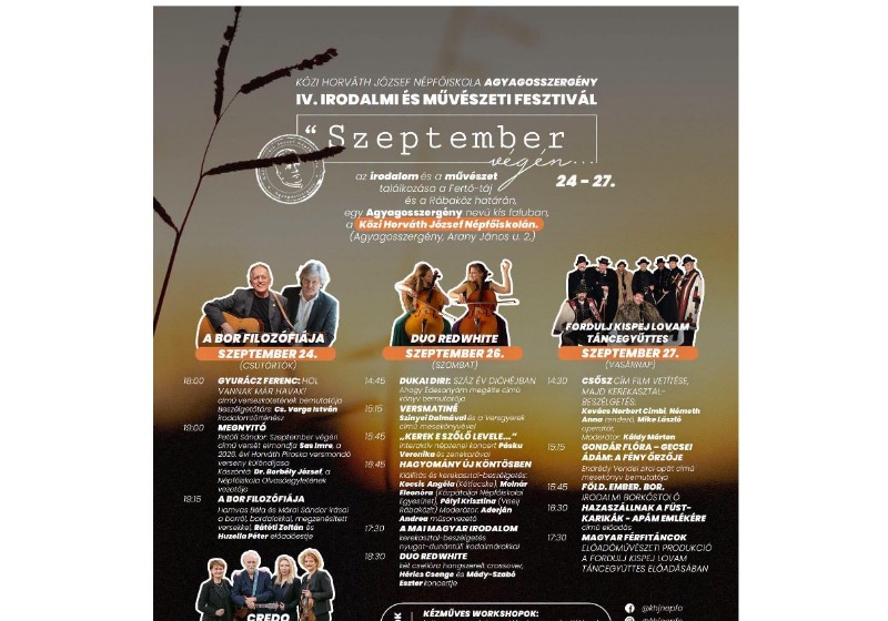 IV. "Szeptember végén..." Szeptember 24. és 27. között koncertek, könyv- és lapbemutatók, családi programok, kerekasztal-beszélgetések, kiállítások, kézműves workshopok és gasztronómia is várja a kultúra szerelmeseit a Közi Horváth József Népfőiskolán