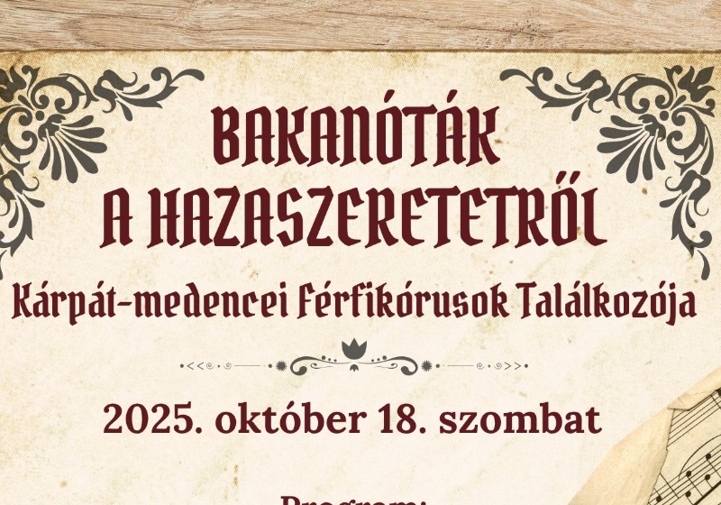 Bakanóták a hazaszeretetről - Kárpát-medencei Férfikórusok Találkozója