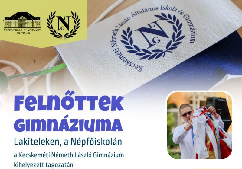 Új esély, új jövő: térítésmentes érettségi felnőtteknek Lakiteleken