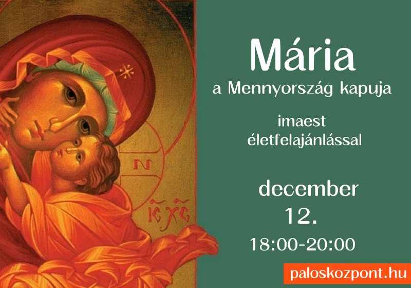 Mária, a Mennyország kapuja imaest életfelajánlással