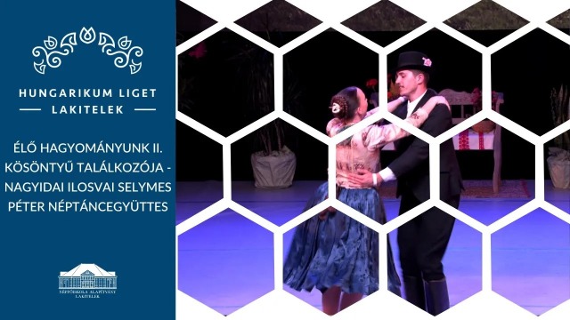 Nagyidai Ilosvai Selymes Péter Néptáncegyüttes- Vág-Garam közi táncok