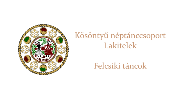 Kösöntyű néptánc csoport, Lakitelek - Felcsíki táncok