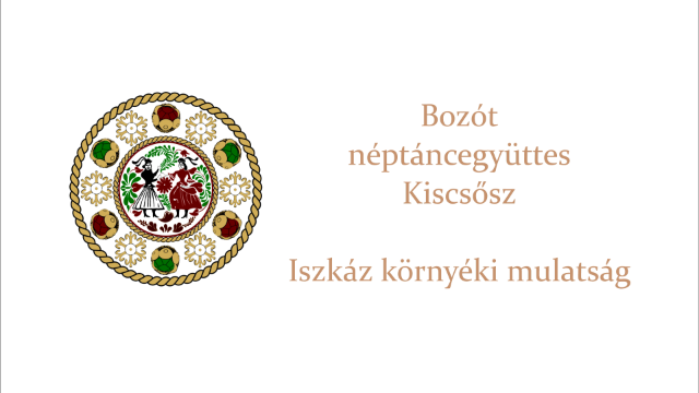 Bozót Néptáncegyüttes, Iszkáz környéki mulatság