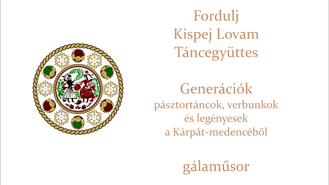 Fordulj Kispej Lovam, Generációk pásztortáncok, verbunkok és legényesek a Kárpát-medencéből